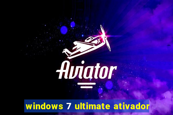 windows 7 ultimate ativador